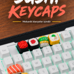 Sushi Keycaps Seti | Altı Farklı Sushi Tasarımı